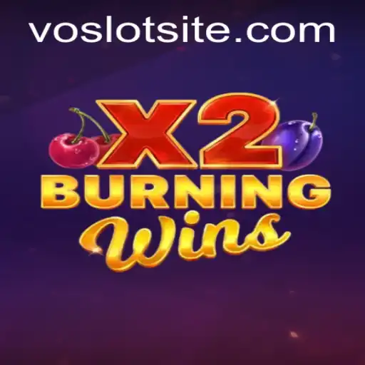 Exploring the Thrills of BurningWinsX2 on VOSLOT