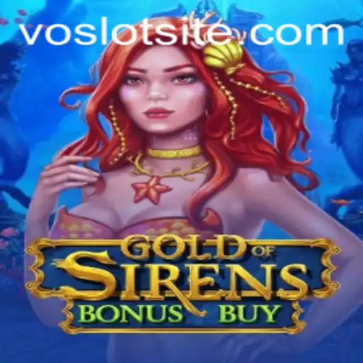 Gold of Sirens Bonus Buy: Dive into the Mesmerizing World of VOSLOT’s Latest Adventure