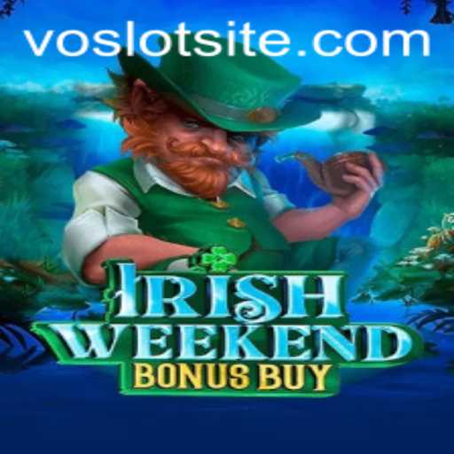 Exploring the Exciting World of IrishWeekendBonusBuy with VOSLOT