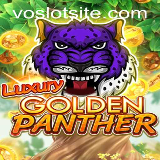 Discover the Thrills of LUXURYGOLDENPANTHER with VOSLOT